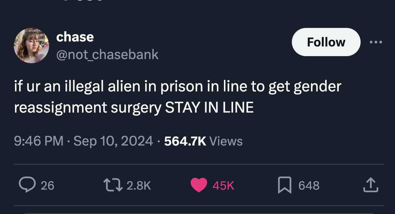 screenshot - chase if ur an illegal alien in prison in line to get gender reassignment surgery Stay In Line Views 26 45K 648